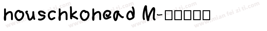 houschkohead M字体转换